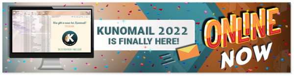 KUNOMAIL 2022 is finally here!
